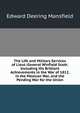 The Life and Military Services of Lieut.-General Winfield Scott: Including His Brilliant Achievements in the War of 1812, in the Mexican War, and the Pending War for the Union, Edward Deering Mansfield 