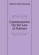 Commentaries On the Law of Nations, William Oake Manning 