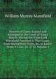 Reports of Cases Argued and Adjudged in the Court of King's Bench: During the Time Lord Mansfield Presided in That Court; from Michaelmas Term, 30 . to Easter Term, 12 Geo. Iii. 1772, Volume 1, William Murray Mansfield 