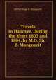 Travels in Hanover, During the Years 1803 and 1804, by M.O. Sic B. Mangourit, Michel Ange B. Mangourit 