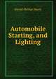 Automobile Starting, and Lighting, Harold Phillips Manly 