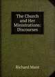The Church and Her Ministrations: Discourses, Richard Mant 