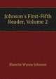 Johnson's First-Fifth Reader, Volume 2, Blanche Wynne Johnson 