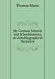 My German Schools and Schoolmasters, an Autobiographical Narrative, Thomas Mann 