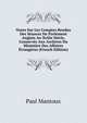 Notes Sur Les Comptes Rendus Des Seances Du Parlement Anglais Au Xviiie Siecle, Conserves Aux Archives Du Ministere Des Affaires Etrangeres (French Edition), Paul Mantoux 