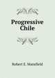 Progressive Chile, Robert E. Mansfield 