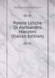 Poesie Liriche Di Alessandro Manzoni (Italian Edition), Alessandro Manzoni 