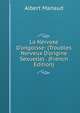 La N?rvose D'angoisse: (Troubles Nerveux D'origine Sexuelle) . (French Edition), Albert Manaud 
