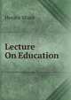 Lecture On Education, Mann, Horace 