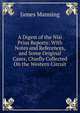 A Digest of the Nisi Prius Reports: With Notes and References, and Some Original Cases, Chiefly Collected On the Western Circuit, James Manning 