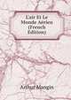 L'air Et Le Monde A?rien (French Edition), Arthur Mangin 