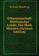 Erbarmanschaft Wettinischer Lande: Die Mark Meissen (German Edition), Richard Mansberg 
