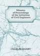 Minutes of Proceedings of the Intitution of Civil Engineers, Charles Manby 