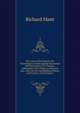 The Laws of the Church, the Churchman's Guard Against Romanism and Puritanism, in 2 Charges, Addressed to His Clergy, in June and July, 1842, by the Lord Bishop of Down and Connor, and Dromore, Richard Mant 