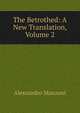 The Betrothed: A New Translation, Volume 2, Alessandro Manzoni 