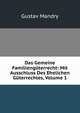 Das Gemeine Familienguterrecht: Mit Ausschluss Des Ehelichen Guterrechtes, Volume 1, Gustav Mandry 