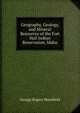 Geography, Geology, and Mineral Resources of the Fort Hall Indian Reservation, Idaho, George Rogers Mansfield 