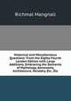 Historical and Miscellaneous Questions: From the Eighty-Fourth London Edition with Large Additions, Embracing the Elements of Mythology, Astronomy, Architecture, Heraldry, Etc., Etc, Richmal Mangnall 