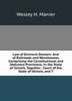 Law of Eminent Domain: And of Railroads and Warehouses, Comprising the Constitutional and Statutory Provisions, in the State of Illinois, Together . Court of the State of Illinois, and T, Wesley H. Manier 