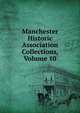 Manchester Historic Association Collections, Volume 10, 