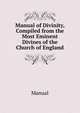 Manual of Divinity, Compiled from the Most Eminent Divines of the Church of England, Manual 