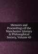 Memoirs and Proceedings of the Manchester Literary & Philosophical Society, Volume 45, 