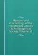 Memoirs and Proceedings of the Manchester Literary & Philosophical Society, Volume 51, 