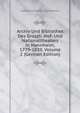 Archiv Und Bibliothek Des Grossh. Hof- Und Nationaltheaters in Mannheim, 1779-1839, Volume 2 (German Edition), Nationaltheater Mannheim 