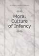 Moral Culture of Infancy, Elizabeth Palmer Peabody 