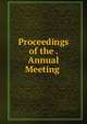 Proceedings of the . Annual Meeting ., 