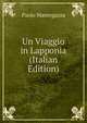 Un Viaggio in Lapponia (Italian Edition), Paolo Mantegazza 