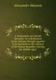 A Vindication of Catholic Morality: Or a Refutation of the Charges Brought Against It by Sismondi in His "History of the Italian Republics During the Middle Ages", Alessandro Manzoni 