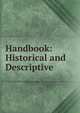 Handbook: Historical and Descriptive, 