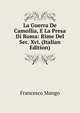La Guerra De Camollia, E La Presa Di Roma: Rime Del Sec. Xvi. (Italian Edition), Francesco Mango 