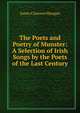 The Poets and Poetry of Munster: A Selection of Irish Songs by the Poets of the Last Century, James Clarence Mangan 