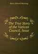 The True Story of the Vatican Council, Issue 4, Henry Edward Manning 