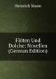 Fl?ten Und Dolche: Novellen (German Edition), Heinrich Mann 