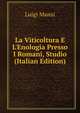 La Viticoltura E L'Enologia Presso I Romani, Studio (Italian Edition), Luigi Manzi 