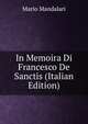 In Memoira Di Francesco De Sanctis (Italian Edition), Mario Mandalari 