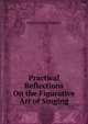 Practical Reflections On the Figurative Art of Singing, Giambattista Mancini 