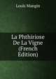 La Phthiriose De La Vigne (French Edition), Louis Mangin 