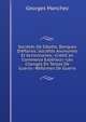 Soci?t?s De D?p?ts, Banques D'Affaires: Soci?t?s Anonymes Et Actionnaires.--Cr?dit an Commerce Ext?rieur.--Les Changes En Temps De Guerre.--R?formes De Guerre, Georges Manchez 
