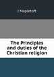 The Principles and duties of the Christian religion, J Mapletoft 