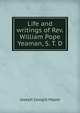 Life and writings of Rev. William Pope Yeaman, S. T. D., Joseph Cowgill Maple 