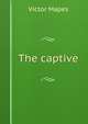 The captive, Victor Mapes 