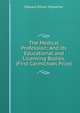 The Medical Profession: And Its Educational and Licensing Bodies. (First Carmichael Prize)., Edward Dillon Mapother 