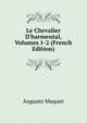 Le Chevalier D'harmental, Volumes 1-2 (French Edition), Auguste Maquet 