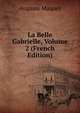 La Belle Gabrielle, Volume 2 (French Edition), Auguste Maquet 