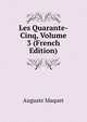 Les Quarante-Cinq, Volume 3 (French Edition), Auguste Maquet 