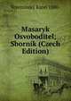 Masaryk Osvoboditel; Sbornik (Czech Edition), Veleminsky Karel 1880- 
